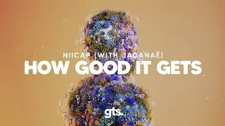 Niicap, Jadanaë - How Good It Gets