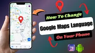 How To Change Google Maps Language