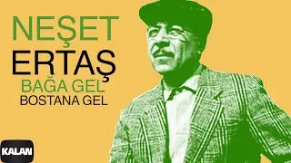 Neşet Ertaş - Bağa Gel Bostana Gel I Niye Çattın Kaşlarını © 2000 Kalan Müzik