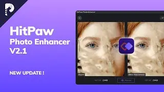 [NEW UPDATE] HitPaw Photo Enhancer 2.1 | Whats New?