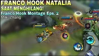 Franco Hook Natalia Saat Menghilang! |Miki Franco Hook Montage Eps. 2 ~ Mobile Legends