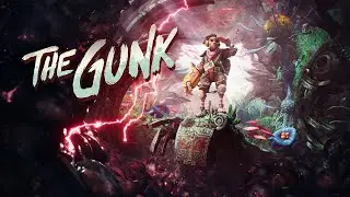 The Gunk - Game Trailer  XBOX EXCLUSIVE