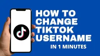 How to Change TikTok Username 2023