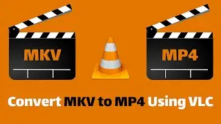 How to Convert MKV to MP4 Using VLC Media Player (Step-by-Step Guide)