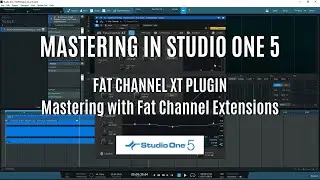 Mastering In STUDIO ONE 5 - Fat Channel XT Plugin! SIMPLE MASTERING with Fat Channel Extensions!