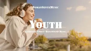 Youth | Energetic Upbeat Background Music - Royalty Free/Music Licensing