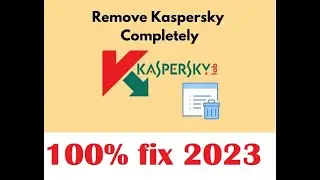 HOW TO REMOVE KASPERSKY COMPLETELY FROM YOUR PC 2023