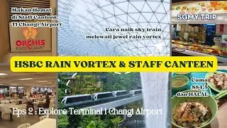 Makan Hemat di Staff Canteen Changi T1 dan Naik Skytrain Melewati Jewel Rain Vortex | SGMY TRIP Ep 2