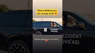 Diyora Keldiyorova Samarqand ota yurtiga keldi . ❤️👍🇺🇿🔥