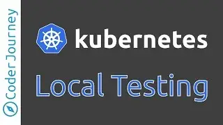 Kubernetes - Local Testing