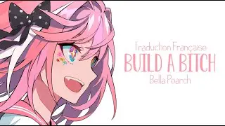 Build A B*tch - Bella Poarch | Traduction Française