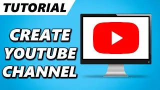 How to Create a YouTube Channel (2024)