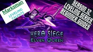 Hero Siege - Season 12 - Marksman Level 100 Beginner Talent Guide for Leveling!