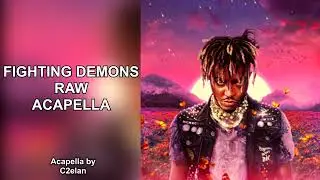 Juice WRLD - Fighting Demons (RAW ACAPELLA) NO AUTOTUNE