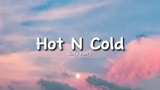 Katy Perry - Hot N Cold (sped up + lyrics) TikTok Viral Sounds