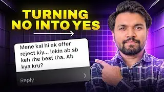 Can We Turn NO To YES? | Accepting Offer After Rejecting | अब पछताए होत क्या जब चिड़िया चुग गई खेत