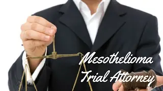 Mesothelioma Trial Attorney