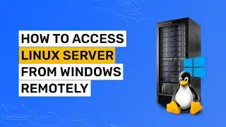 How to Access Linux Server from Windows Remotely