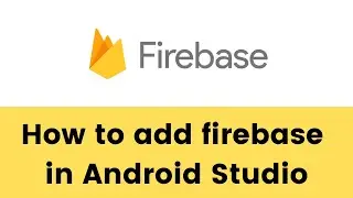 How to add firebase in Android Studio | Firebase Tutorials || Part 2