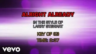 Larry Stewart - Alright Already (Karaoke)