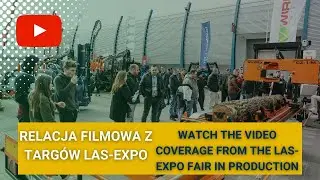 Relacja filmowa z targów Las-Expo okiem kamery 🎥 Watch the video coverage from the Las-Expo Fair