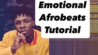 How to Make EMOTIONAL  Afrobeat  . FL Studio Tutorial. (Joeboy, Omah Lay, Ckay typebeat).