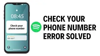 Check your phone number error Spotify Solved