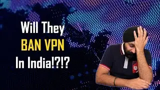 VPN BANNED!!! in INDIA!