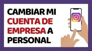 Cómo Cambiar mi Cuenta de Empresa a Personal en Instagram