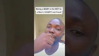 Being a BABY is the KEY to a Man's  HEART!! not Food, Big Ass or Big Boobs #relationship #marriage