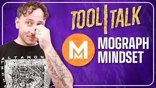 Tool Talk Ep. 2 \\ Mograph Mindset