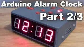 Making an Arduino based Alarm Clock part 2/3