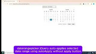 daterangepicker jQuery auto-applies selected date range using autoApply without apply button