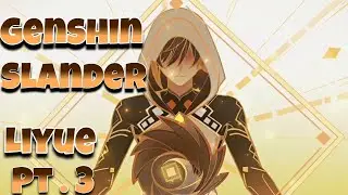 Genshin Impact Except I Slander liyue charcters