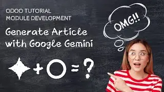 Odoo Development Tutorial: Generate Articles with Google Gemini