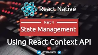 #88 React Context API | React Native State Management | Part 4