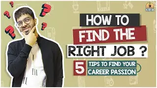 How to find the RIGHT JOB? | 5 TIPS to find YOUR CAREER PASSION