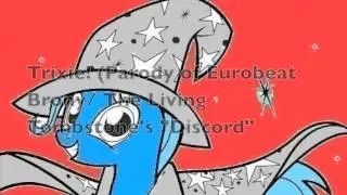 Trixie: Parody of Eurobeat Brony/ The Living Tombstone's Discord