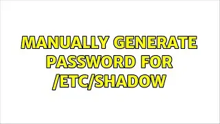 Unix & Linux: Manually generate password for /etc/shadow (8 Solutions!!)