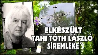 Elkészült Tahi Tóth László síremléke