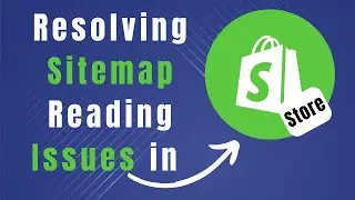 Troubleshooting Guide: How to Fix Sitemap Could Not Be Read Error in Your Shopify Store