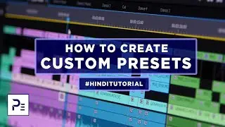 How to Create Custom Presets in Premiere Pro