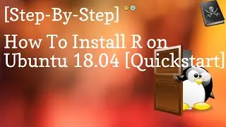 How To Install R on Ubuntu 18.04 [Quickstart] Linux