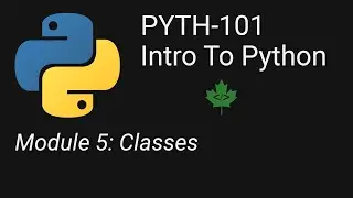 PYTH 101 Module 5 Classes