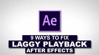 SOLVED - 9 ways To Fix After Effects Playback Lag Permanently | Fix slow Preview