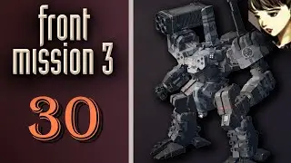 Front Mission 3 - Прохождение на Платину. Сценарий Алисы: Оборона крепости Тянлей от повстанцев