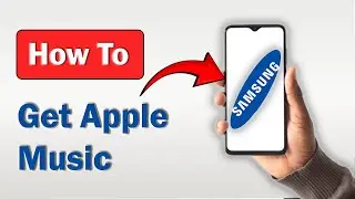 How to Get Apple Music on Samsung | Install Apple Music Samsung!