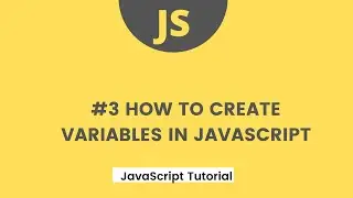 JavaScript Tutorial - #3 How to create variables in JavaScript