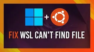 Fix WSL on Windows - System cannot find the file specified | Guide