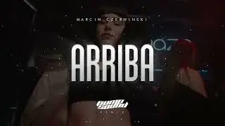 Marcin Czersky Czerwiński - ARRIBA (PUMPSOUND REMIX)